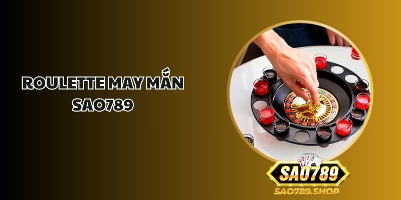 Roulette May Mắn Sao789 – Cách Chơi Đơn Giản, Thắng Lớn 1 roulette may man sao789 1
